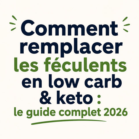 Comment remplacer les féculents en low carb & keto : le guide complet 2026