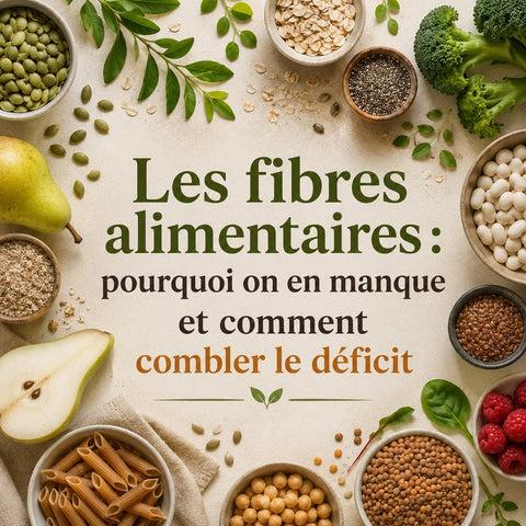 Les fibres alimentaires : pourquoi on en manque et comment combler le déficit