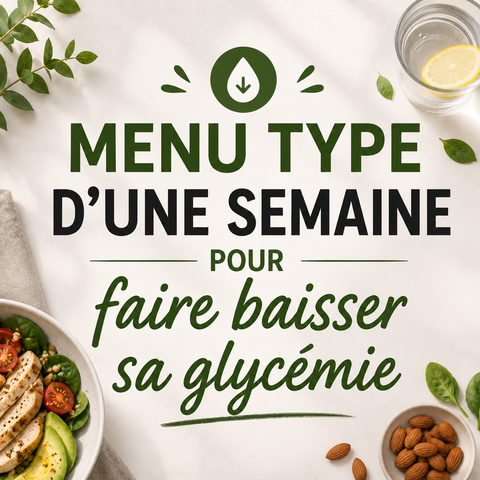 Menu type d'une semaine pour faire baisser sa glycémie