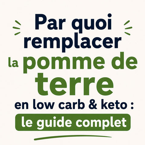 Par quoi remplacer la pomme de terre en low carb & keto : le guide complet
