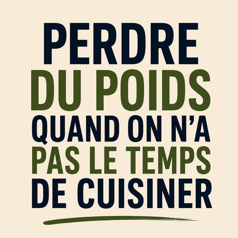Perdre du poids quand on n'a pas le temps de cuisiner