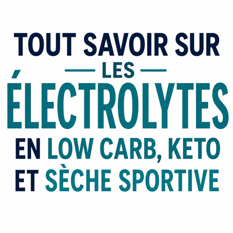 Tout savoir sur les électrolytes en low carb, keto et sèche sportive