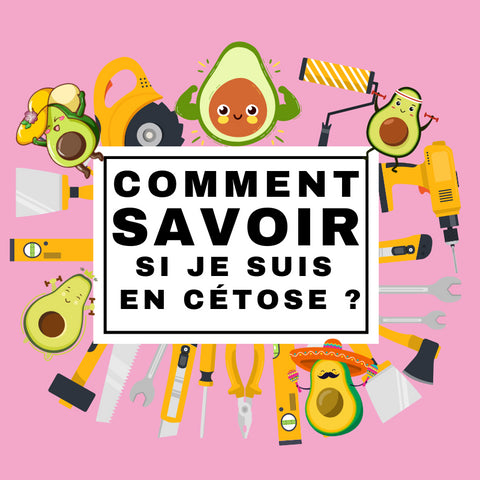 COMMENT SAVOIR SI JE SUIS EN CÉTOSE ?