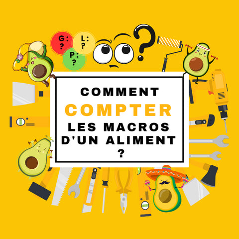 COMMENT COMPTER LES MACRONUTRIMENTS D'UN PRODUIT ?