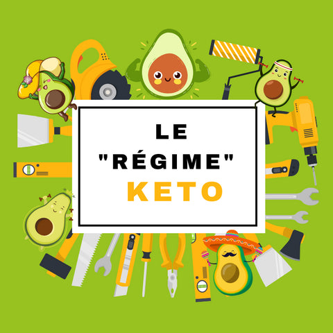 LE "REGIME KETO" EN BREF