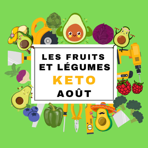 LES FRUITS ET LÉGUMES KETO D'AOÛT