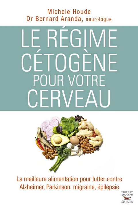 ZF Le régime cétogène pour votre cerveau, Michèle Houde, Dr Bernard Aranda, neurologue